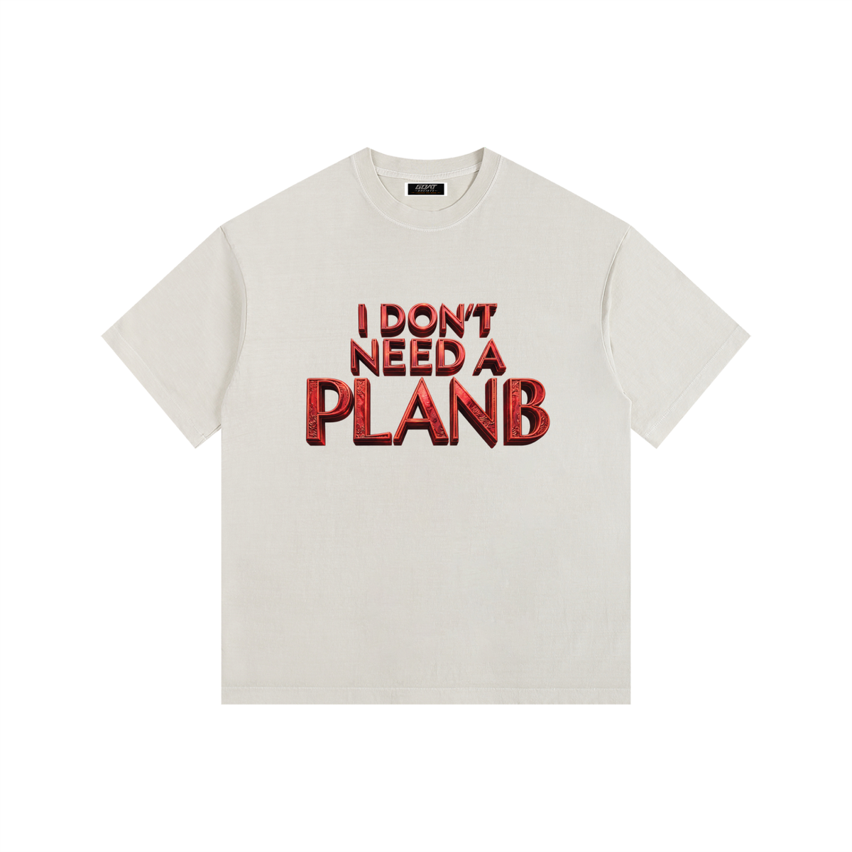 I DON’T NEED A PLAN B LARGER THAN LIFE VINTAGE WASHED OVERSIZED T-SHIRT | 260 GSM COTTON