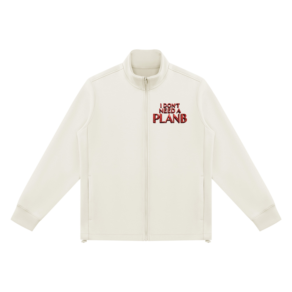I DON’T NEED A PLAN B 380 GSM UNISEX STAND COLLAR TRACK JACKET