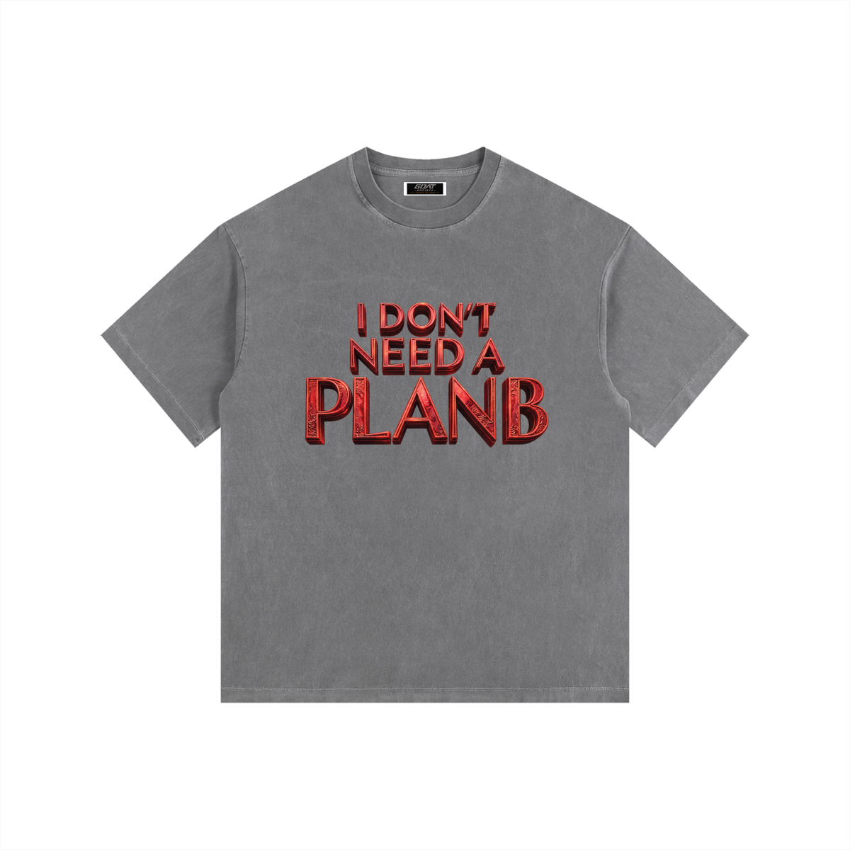 I DON’T NEED A PLAN B LARGER THAN LIFE VINTAGE WASHED OVERSIZED T-SHIRT | 260 GSM COTTON