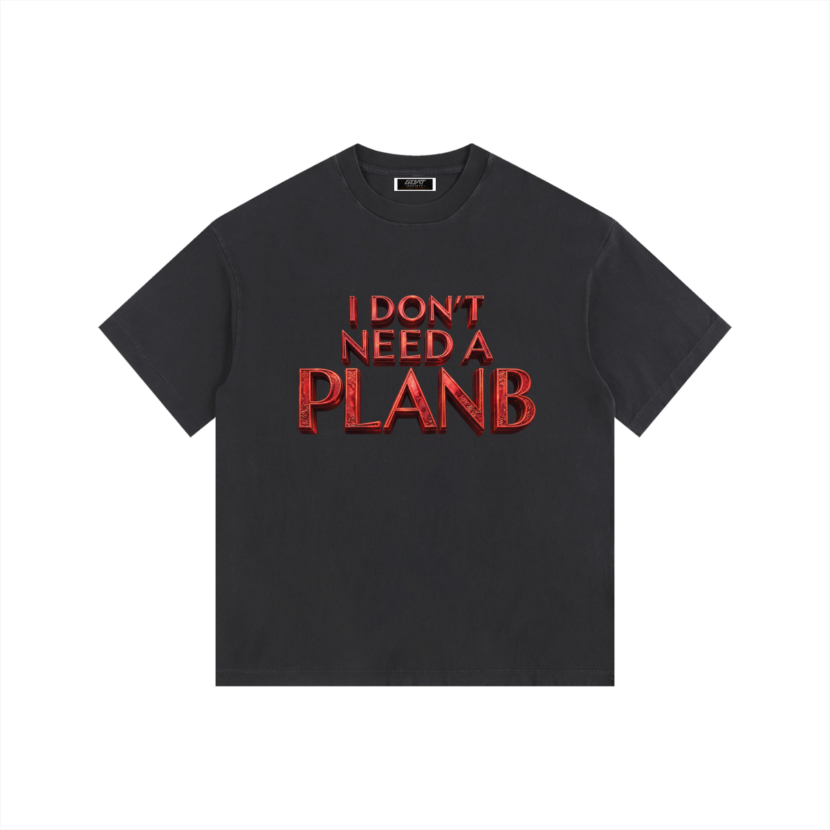 I DON’T NEED A PLAN B LARGER THAN LIFE VINTAGE WASHED OVERSIZED T-SHIRT | 260 GSM COTTON