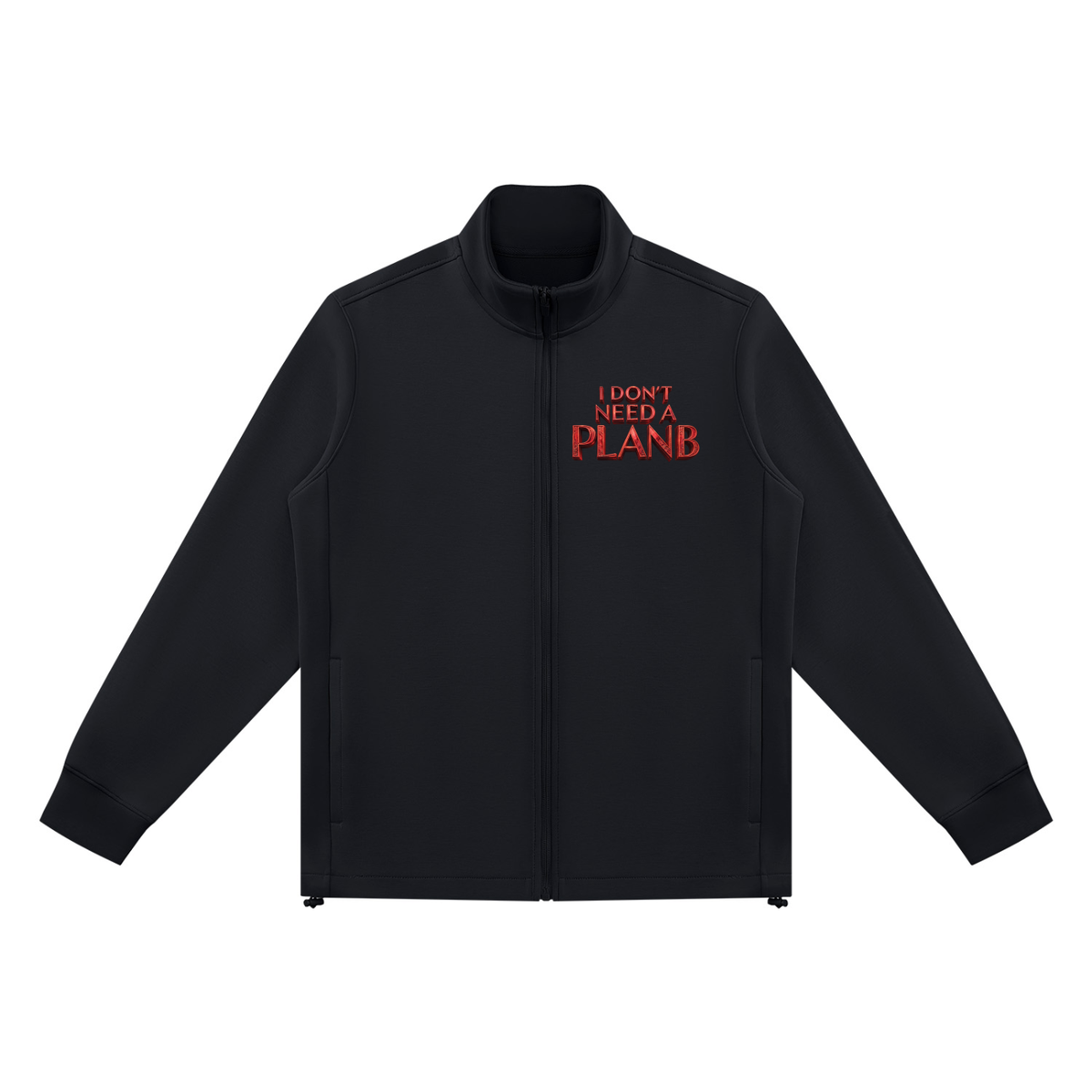 I DON’T NEED A PLAN B 380 GSM UNISEX STAND COLLAR TRACK JACKET